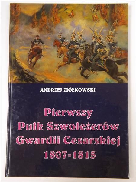Pierwszy Pułk Szwoleżerów Gwardii Cesarskiej 1807-1815