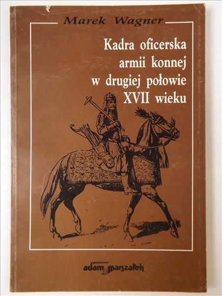 Kadra oficerska armii konnej w drugiej połowie XVII wieku
