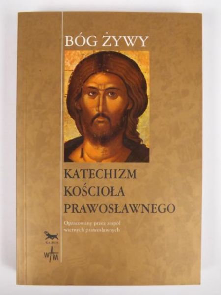 Bóg żywy. Katechizm Kościoła Prawosławnego
