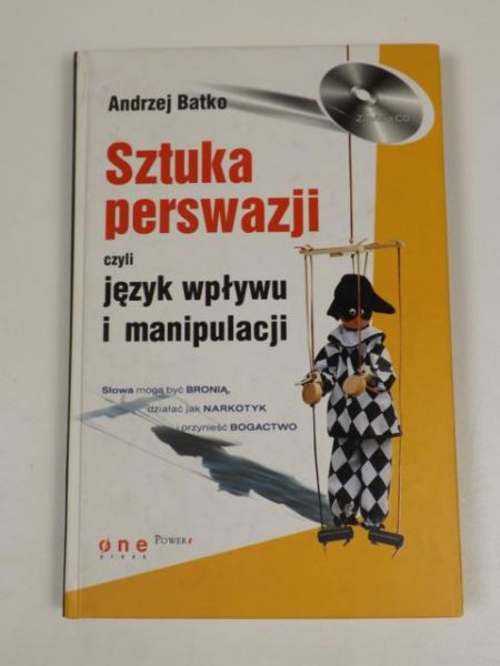 Batko Andrzej - Sztuka perswazji czyli język wpływu i manipulacji