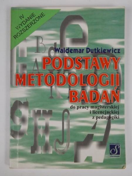 Dutkiewicz Waldemar - Podstawy metodologii badań