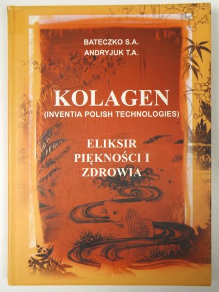Bateczko, Andryjuk - Kolagen. Eliksir piękności i zdrowia