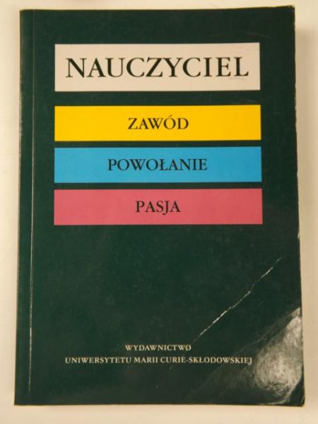Popek Stanisław,    - Nauczyciel. Zawód, powołanie, pasja