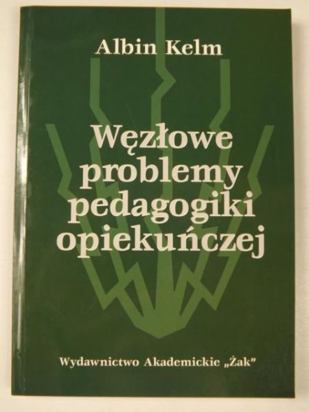 Węzłowe problemy pedagogiki opiekuńczej