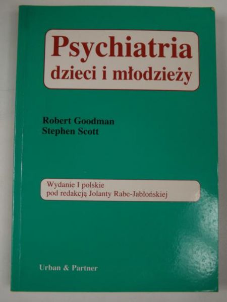 Goodman R., - Psychiatria dzieci i młodzieży