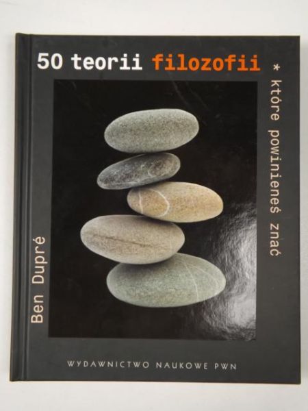 Dupre Ben - 50 teorii filozofii które powinieneś znać