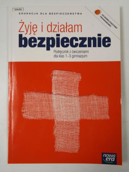 Słoma J.,Zając G. - Edukacja dla bezpieczeństwa. Żyję i działam bezpiecznie.