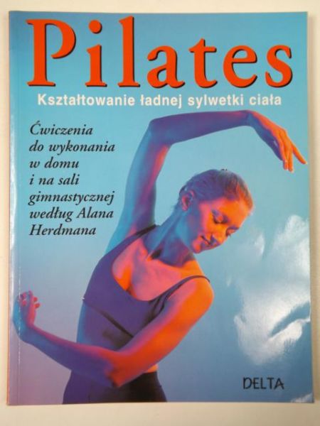 Pilates : kształtowanie ładnej sylwetki