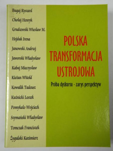 Polska transformacja ustrojowa. Próba dyskursu - zarys perspektyw