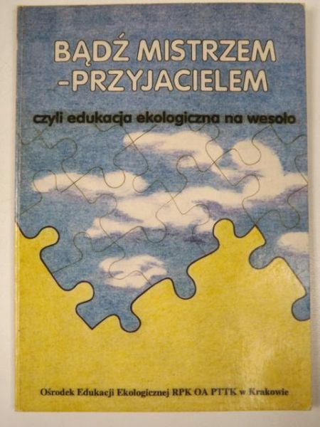 Bądź mistrzem - przyjacielem, czyli edukacja ekologiczna na wesoło