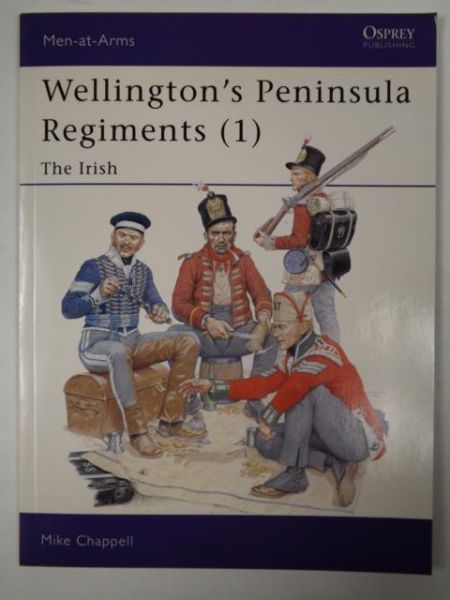 Wellington's Peninsula Regiments. The Irish, Osprey