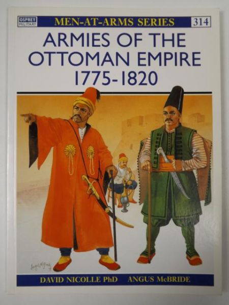 David Nicolle - Armies of the Ottoman Empire 1775-1820, Osprey Military
