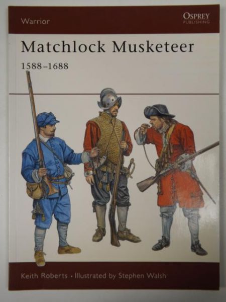 Matchlock Musketeer 1588 - 1688, Osprey