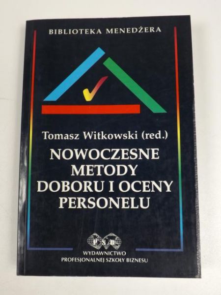 Nowoczesne metody doboru i oceny personelu. Biblioteka Menedżera