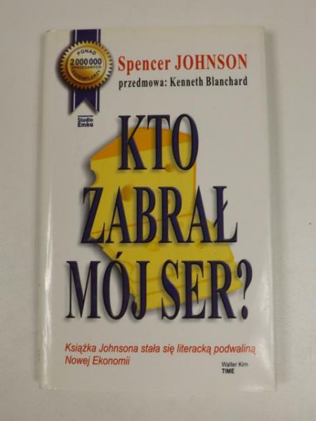 Johnson Spencer - Kto zabrał mój ser?