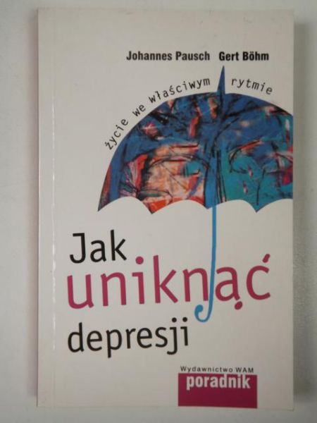 Paush Johannes, Bohm Gert - Jak uniknąć depresji