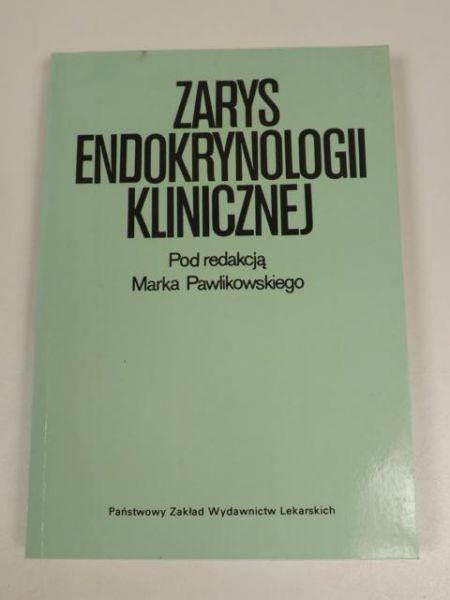 Pawlikowski Marek(red.) - Zarys endokrynologii klinicznej