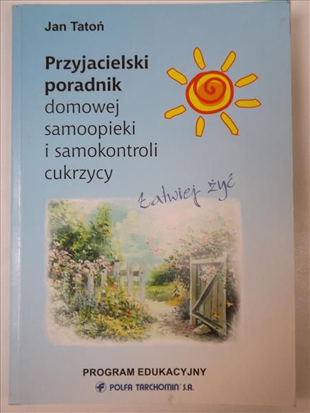 Przyjacielski poradnik domowej samoopieki i samokontroli cukrzycy