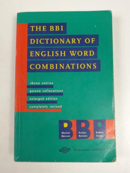 Benson Morton, Benson Evelyn,   - The BBI Dictionary of English Word Combinations