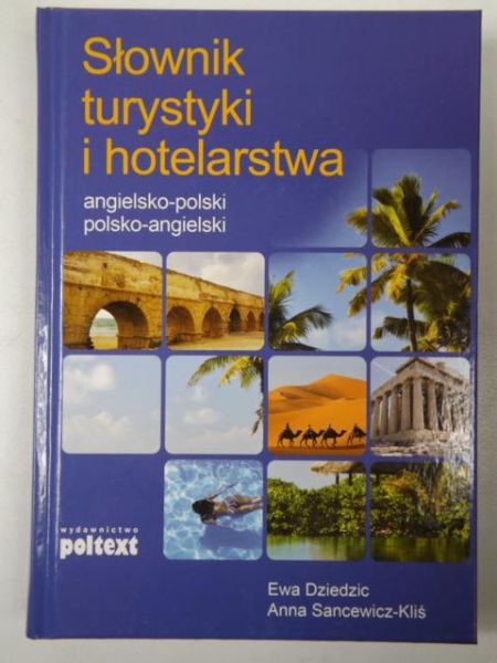 Dziedzic Ewa, Sancewicz-Kliś Anna - Słownik turystyki i hotelarstwa angielsko-polski, polsko-angielski