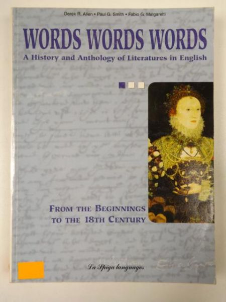 Allen Derek R., Smith Paul ,    - Words Words Words A History and Anthology of Literatures in English