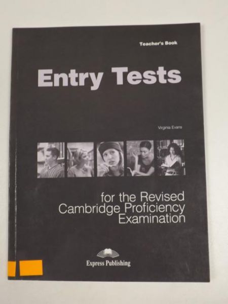 Entry Tests for the Revised Cambridge Proficiency Exam Teacher's