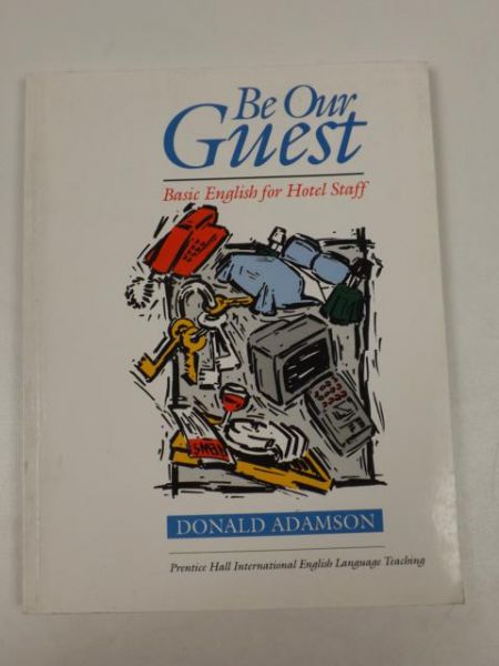Adamson Donald - Be Our Guest :  Basic English for Hotel Employees