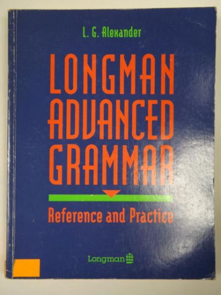 Alexander L. G. - Longman Advanced Grammar