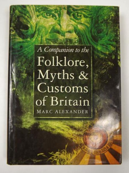 A Companion to the Folklore, Myths & Customs of Britain