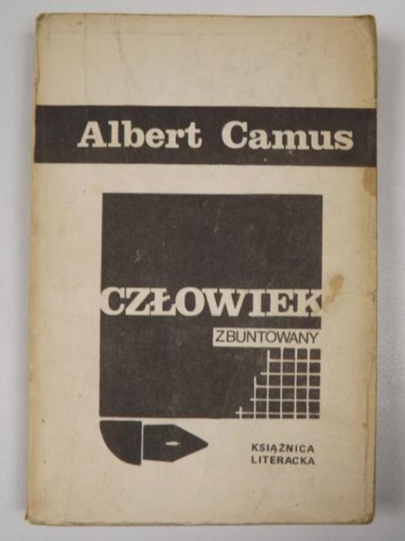 Camus Albert - Człowiek zbuntowany