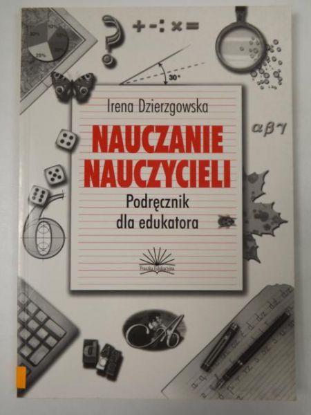 Nauczanie nauczycieli. Podręcznik dla edukatora