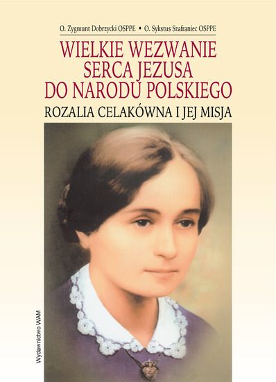 Dobrzycki Zygmunt - Wielkie wezwanie Serca Jezusa do Narodu Polskiego