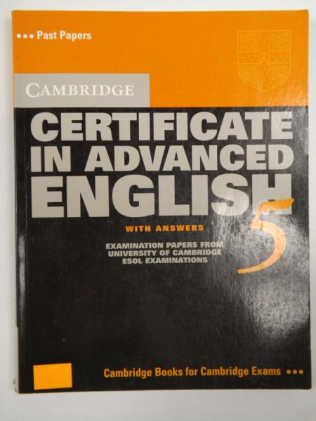 Cambridge Certificate in Advanced English 5