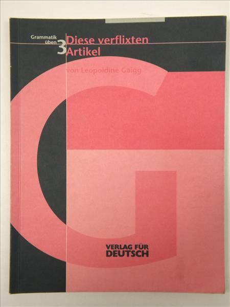 Gaigg Leopoldine - Grammatik üben 3, Diese verflixten Artikel