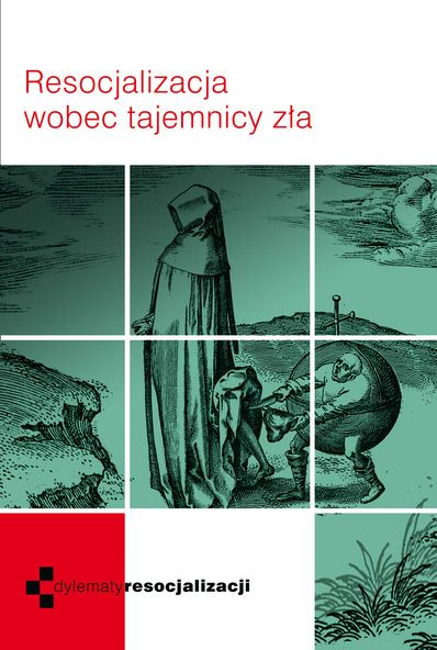 Biel Krzysztof (red.) - Resocjalizacja wobec tajemnicy zła