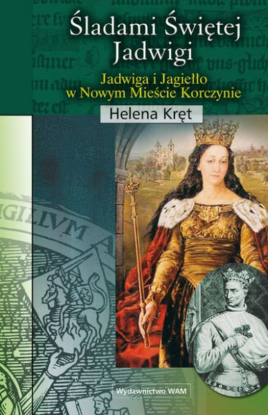 Kręt Helena - Śladami świętej Jadwigi