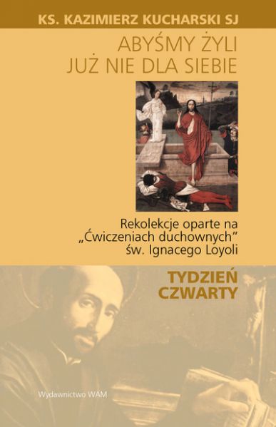 Kucharski Kazimierz SJ - Abyśmy żyli już nie dla siebie.