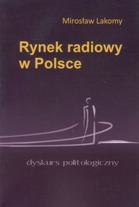 Lakomy Mirosław - Rynek radiowy w Polsce