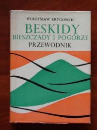 Beskidy, Bieszczady i Pogórze. Przewodnik