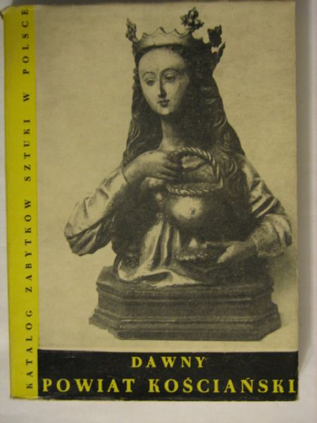 Ruszczyńska Teresa, Sławska Aniela (red.) - Dawny Powiat Kościański
