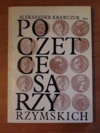 Krawczuk Aleksander - Poczet cesarzy rzymskich