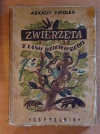 Fiedler Arkady - Zwierzęta z lasu dziewiczego (1946 r.)