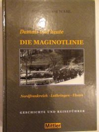 Damals und heute die Maginotlinie