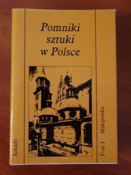 Pomniki sztuki w Polsce. Tom I Małopolska