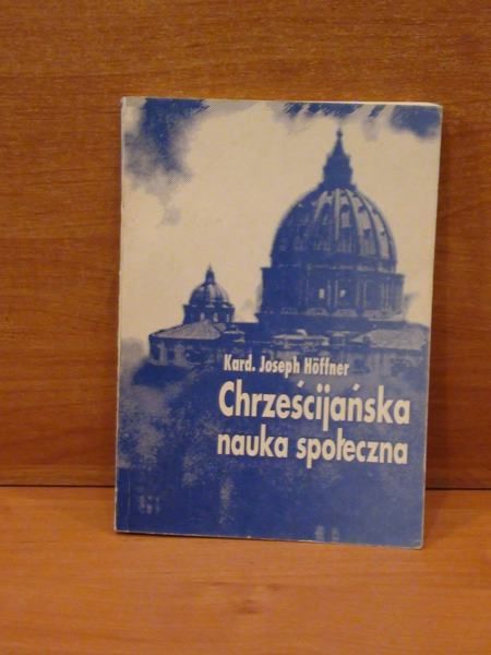 Hoffner Joseph - Chrześcijańska nauka społeczna