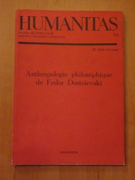 Humanitas nr VII – Anthropologie philosophique de Fedor Dostoievski