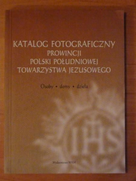 (red.) - Katalog fotograficzny Prowincji Polski Południowej Towarzystwa Jezusowego