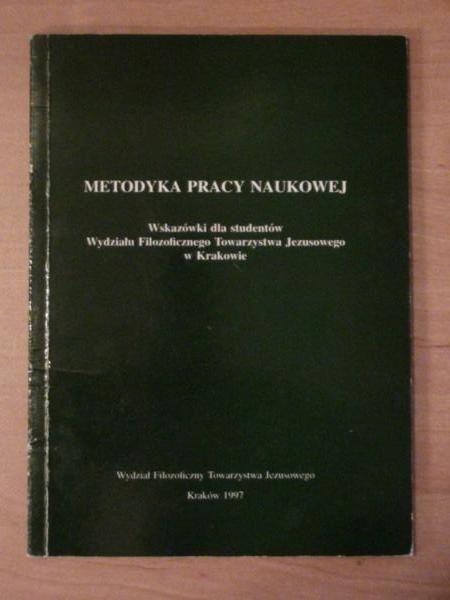 (red.) - Metodyka pracy naukowej. Wskazówki dla studentów Wydziału Filozoficznego Towarzystwa Jezusowego w Krakowie