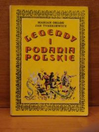 Orłoń Marian, Tyszkiewicz  - Legendy i podania polskie