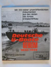 Lakowski Richard - Deutsche U-Boote geheim 1935-1945